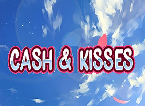 Cash and Kisses