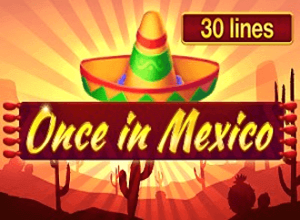Once in Mexico